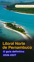 Litoral Norte de Pernambuco: O Guia Definitivo 2026-2027 + BÔNUS
